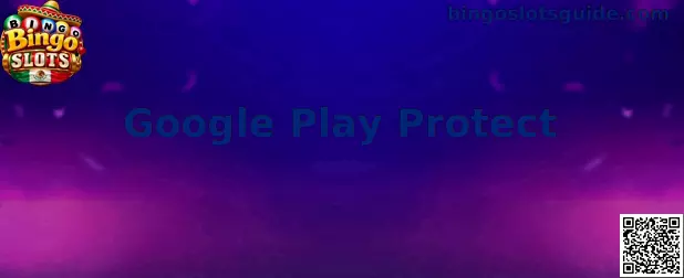 Google Play Protect y seguridad en Bingo Slots