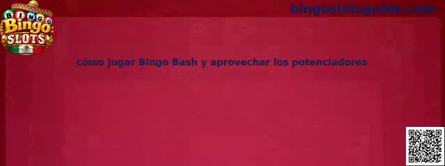 Guía visual para aprender a jugar Bingo Bash, administrar cartones y utilizar potenciadores