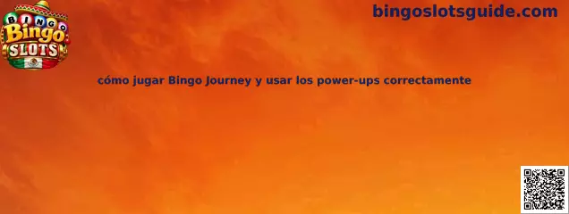 Guía visual para aprender a jugar Bingo Journey y utilizar los power-ups de manera adecuada