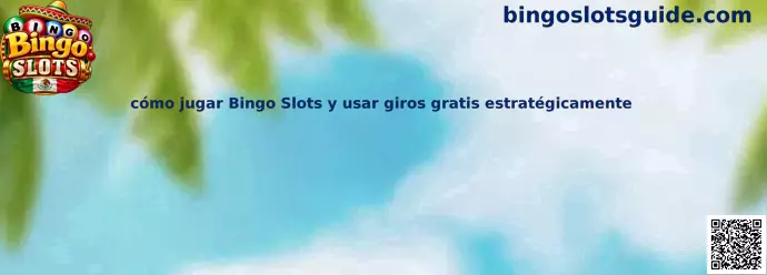Guía visual para comprender Bingo Slots, sus funciones y el uso responsable de los giros gratis