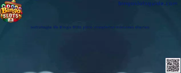 Estrategia de Bingo Blitz para completar misiones diarias