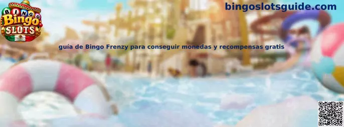 Guía de Bingo Frenzy para conseguir monedas y recompensas gratis