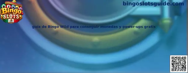 Guía de Bingo Wild para conseguir monedas y power-ups gratis