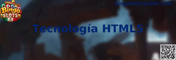 Tecnología HTML5 aplicada a la experiencia de Bingo Slots en dispositivos móviles y computadoras