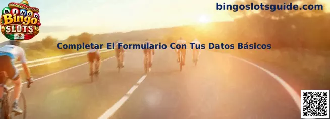 Guía para completar el formulario con datos básicos en Bingo Slots