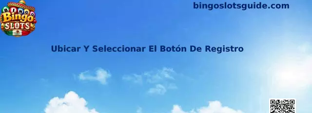 Referencia visual para ubicar y seleccionar el botón de registro en Bingo Slots